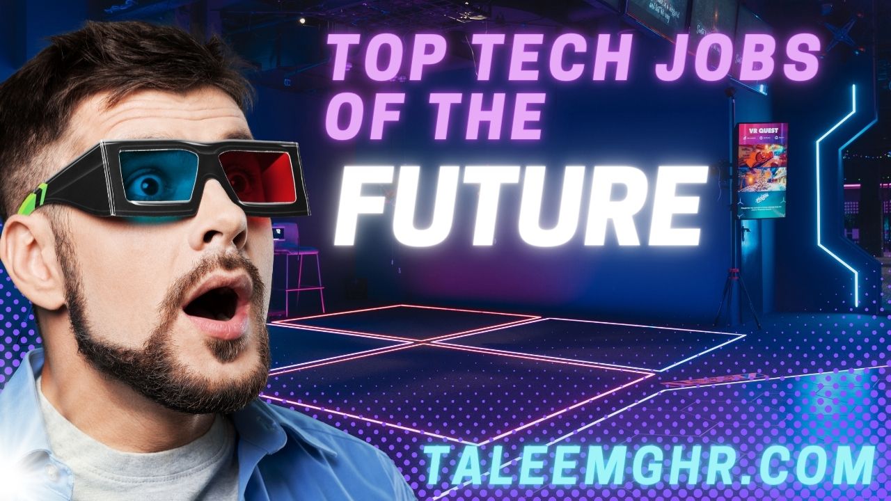 Top Tech Jobs of the Future A Comprehensive Guide